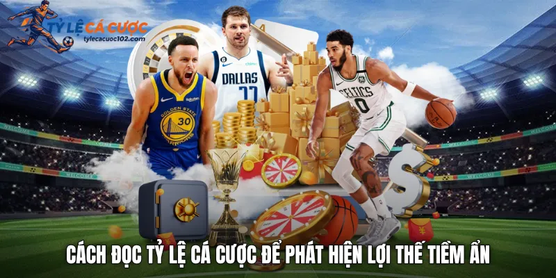 Cách đọc tỷ lệ cá cược để phát hiện lợi thế tiềm ẩn