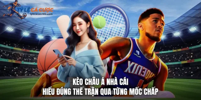 kèo châu á nhà cái