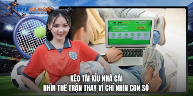 kèo tài xỉu nhà cái