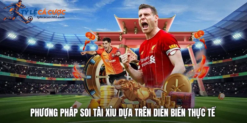 Phương pháp soi tài xỉu dựa trên diễn biến thực tế