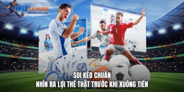 soi kèo chuẩn